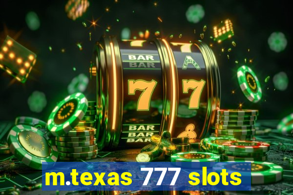 m.texas 777 slots